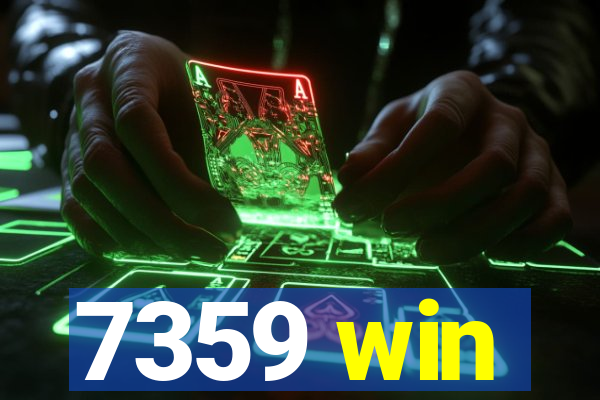 7359 win